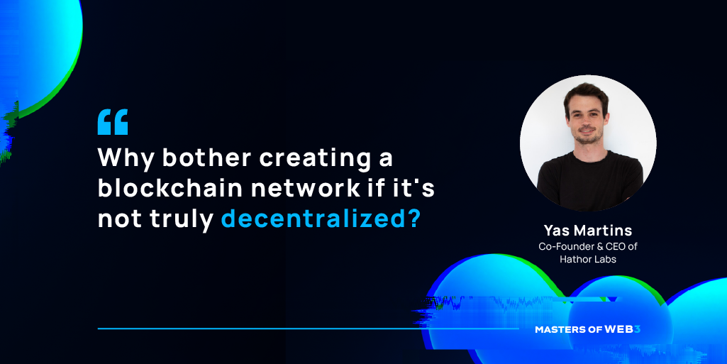 “Why bother creating a blockchain network if it's not truly decentralized?” — Yan Martins on Masters of Web3 Podcast by Transak