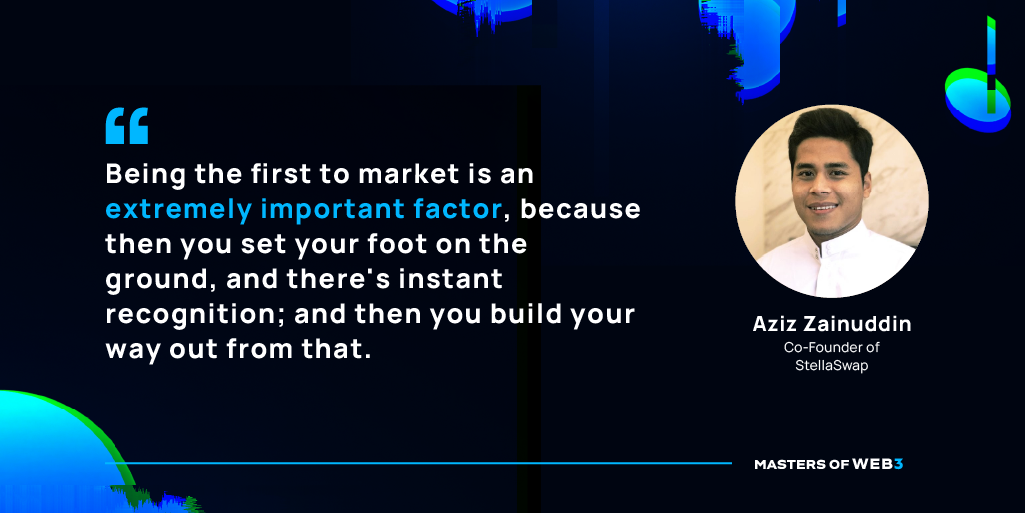 “Being the first to market is an extremely important factor, because then you set your foot on the ground, and there's instant recognition; and then you build your way out from that.” —Aziz Zainuddin aka Atticus On Masters of Web3 Podcast alongside Sami Start, CEO of Transak and Megan DeMatteo, Host of Masters of Web3