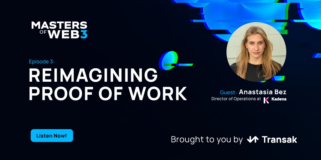 Masters of Web3 Podcast | Reimagining Proof of Work with Kadena's Anastasia Bez