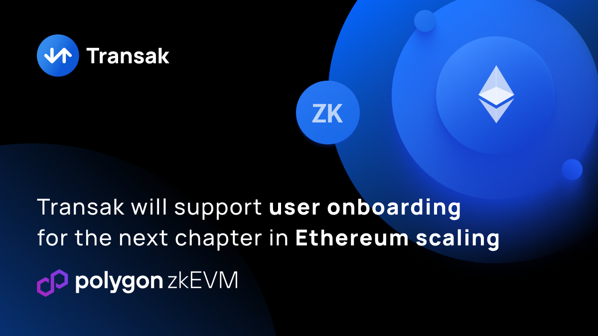 Transak announces its support for Polygon zkEVM, the next chapter in Ethereum scaling.