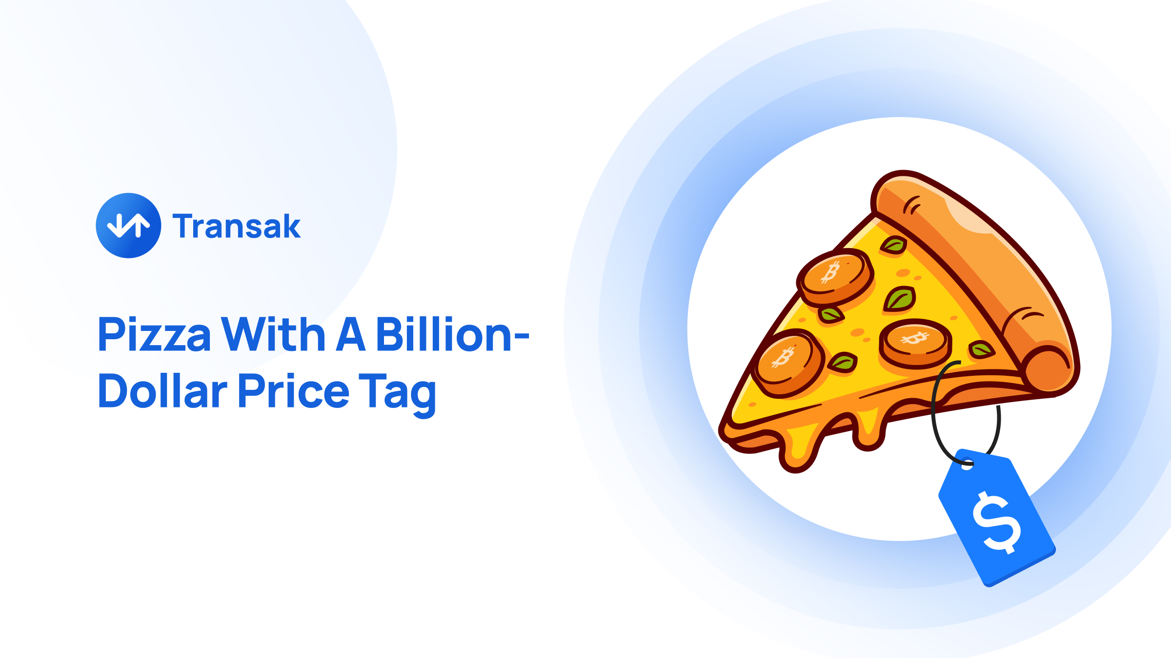 What Is Bitcoin Pizza Day? Pay 10,000 BTC, Get Pizza! | Transak