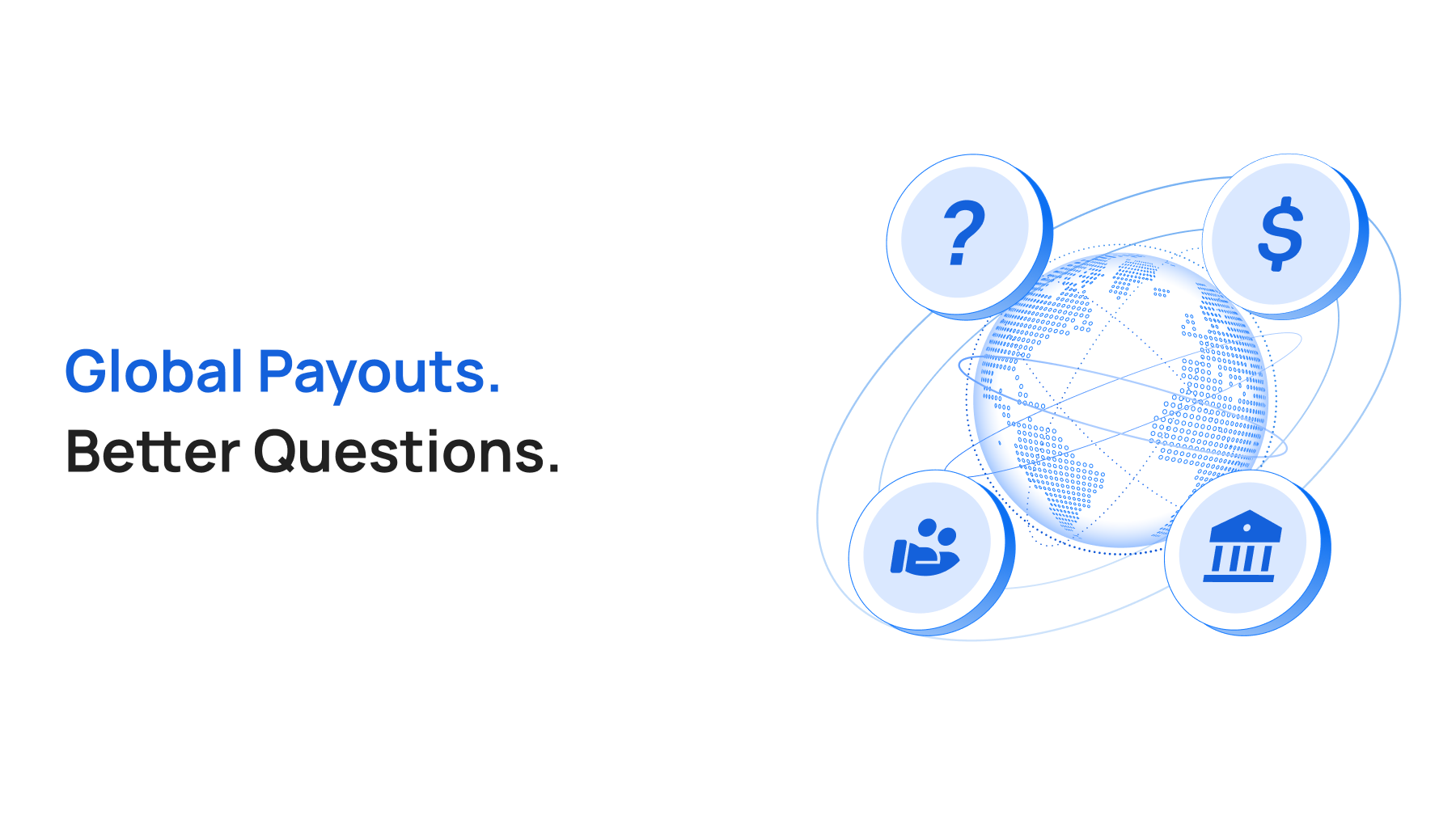 Global Payouts. Better Questions.