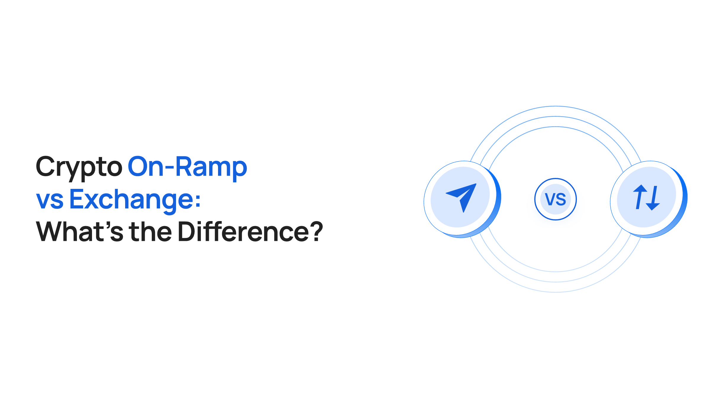 Crypto On-Ramp vs Exchange: What’s the Difference?
